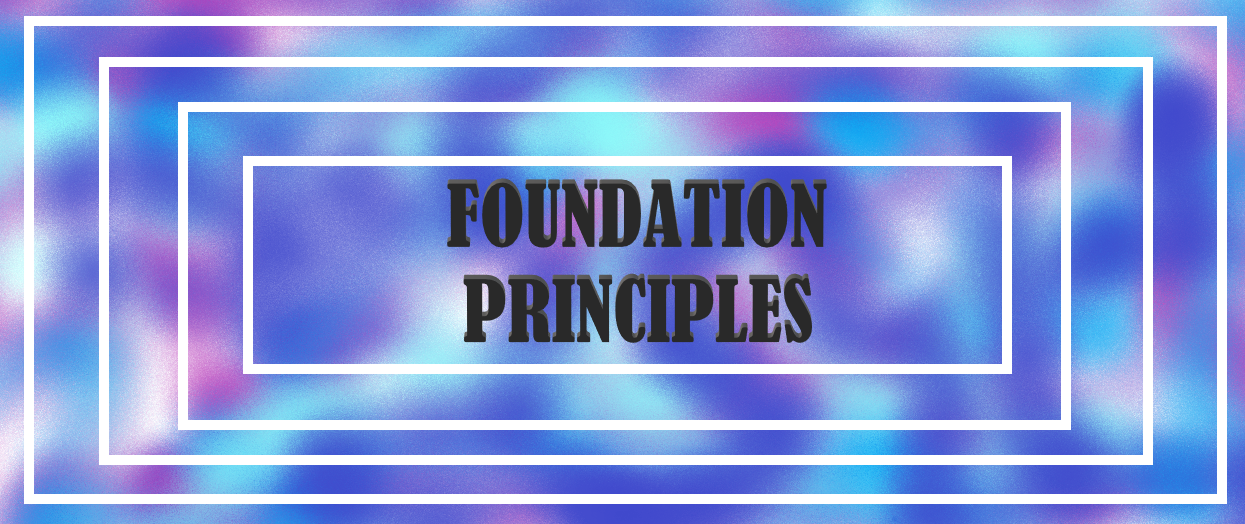 Foundation Principles