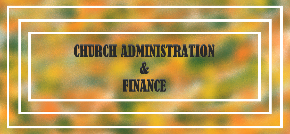 Church Administration and Finance